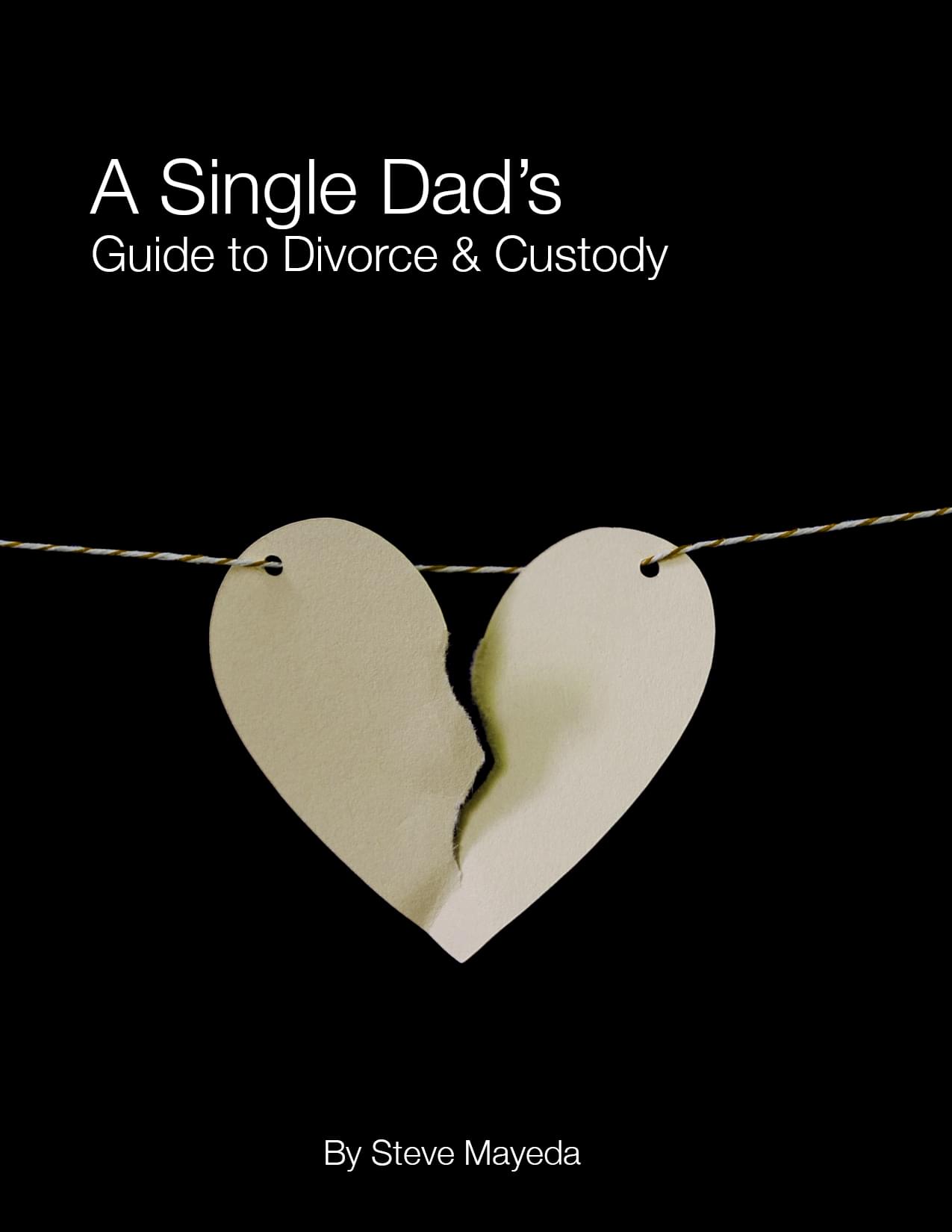 Free PDF A Single Dad's Guide to Divorce & Custody